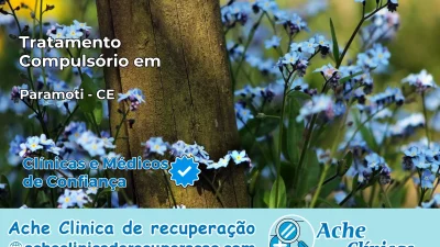 Tratamento Compulsório em Paramoti – CE