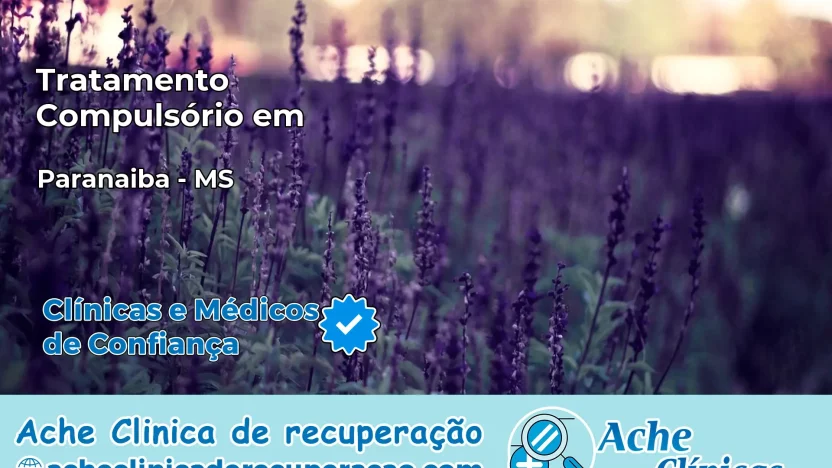 Tratamento Compulsório em Paranaíba – MS