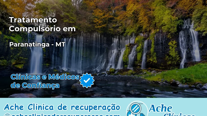 Tratamento Compulsório em Paranatinga – MT