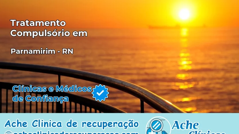 Tratamento Compulsório em Parnamirim – RN