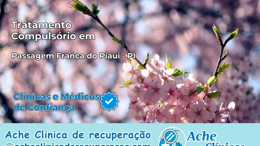 Tratamento Compulsório em Passagem Franca do Piauí – PI