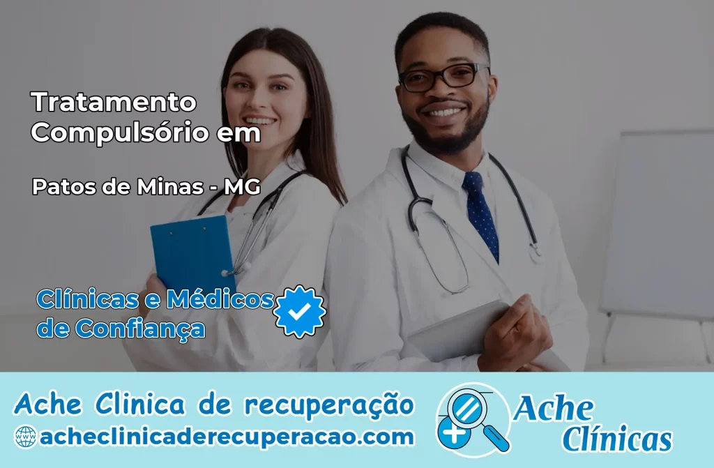 Tratamento Compulsório em Patos de Minas – MG