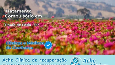 Tratamento Compulsório em Paulo de Faria – SP