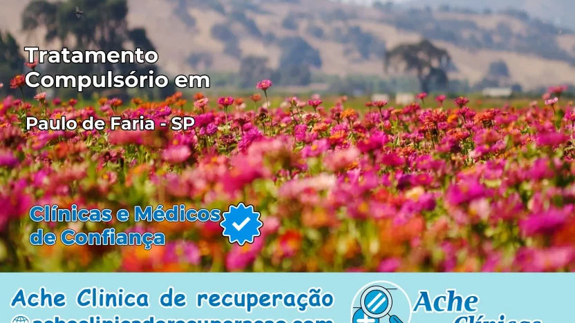 Tratamento Compulsório em Paulo de Faria – SP