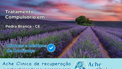 Tratamento Compulsório em Pedra Branca – CE