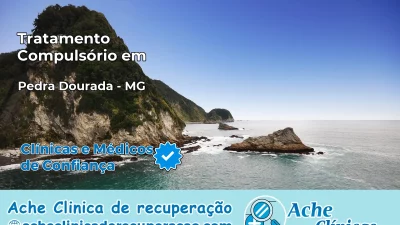 Tratamento Compulsório em Pedra Dourada – MG