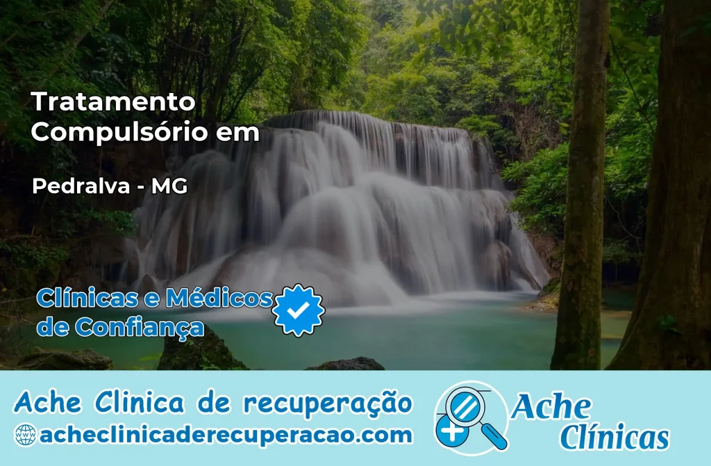 Tratamento Compulsório em Pedralva – MG