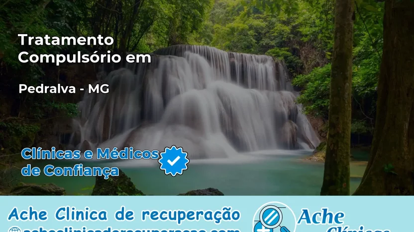 Tratamento Compulsório em Pedralva – MG