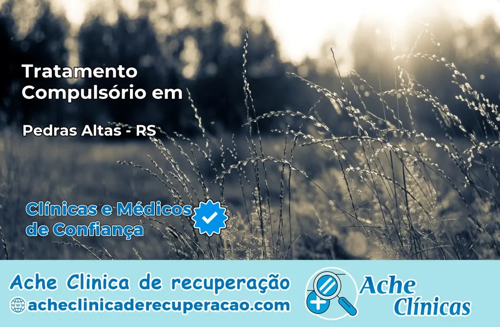 Tratamento Compulsório em Pedras Altas – RS