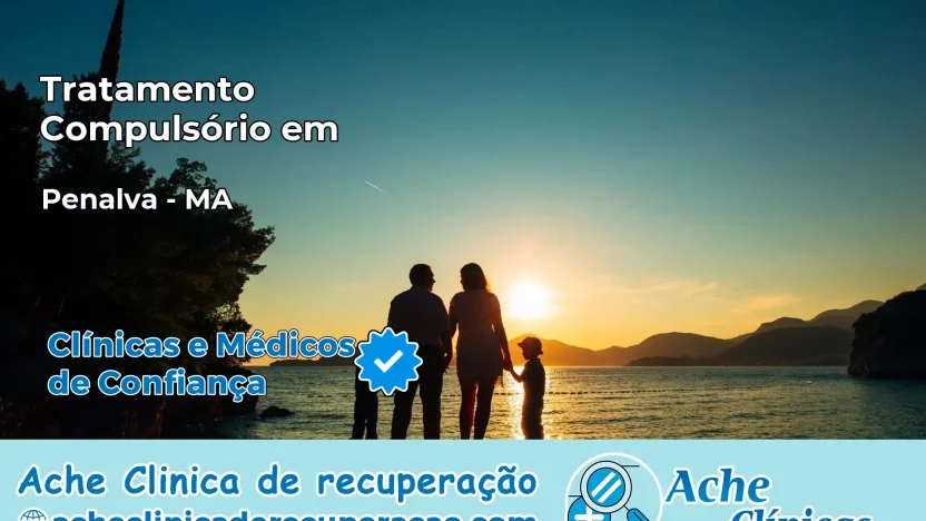 Tratamento Compulsório em Penalva – MA