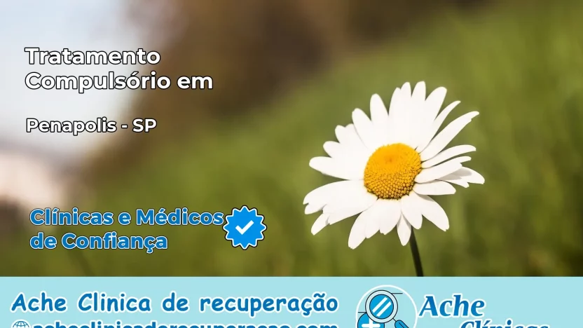 Tratamento Compulsório em Penápolis – SP