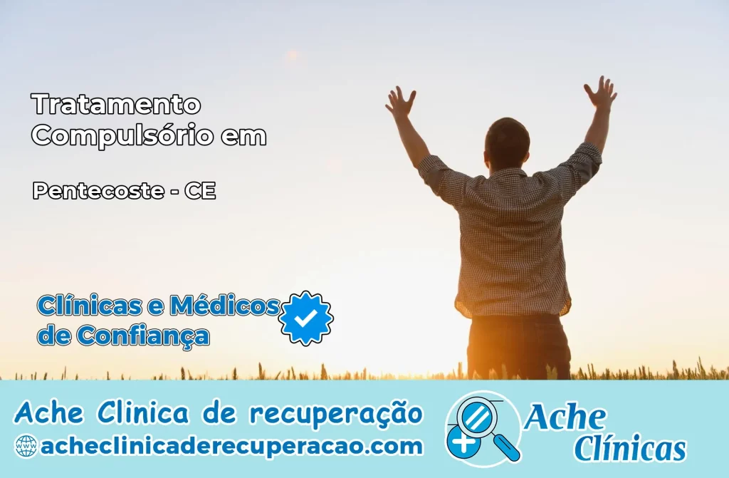 Tratamento Compulsório em Pentecoste – CE