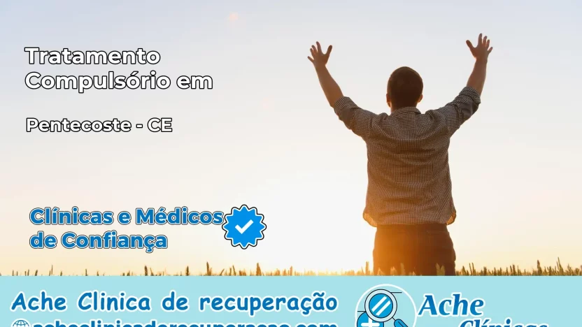 Tratamento Compulsório em Pentecoste – CE