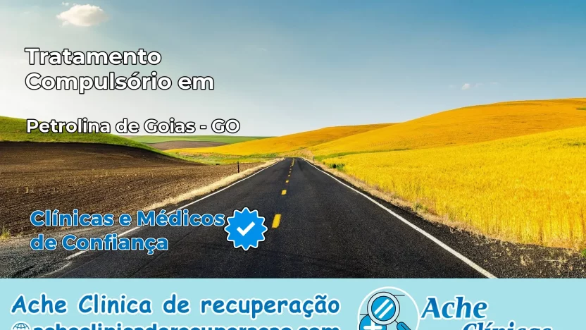 Tratamento Compulsório em Petrolina de Goiás – GO