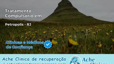 Tratamento Compulsório em Petrópolis – RJ