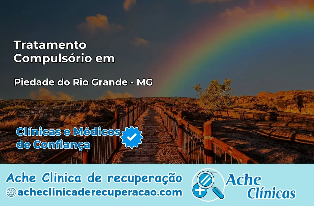 Tratamento Compulsório em Piedade do Rio Grande – MG