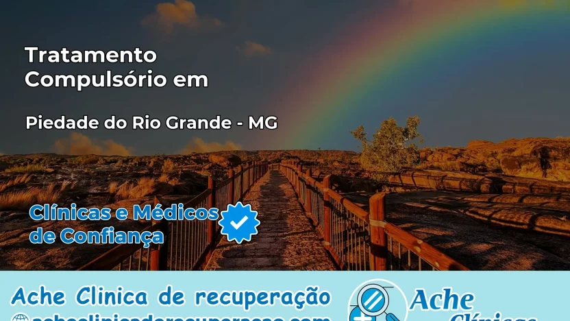 Tratamento Compulsório em Piedade do Rio Grande – MG