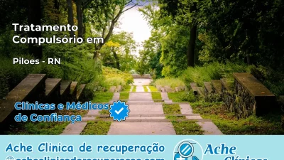 Tratamento Compulsório em Pilões – RN