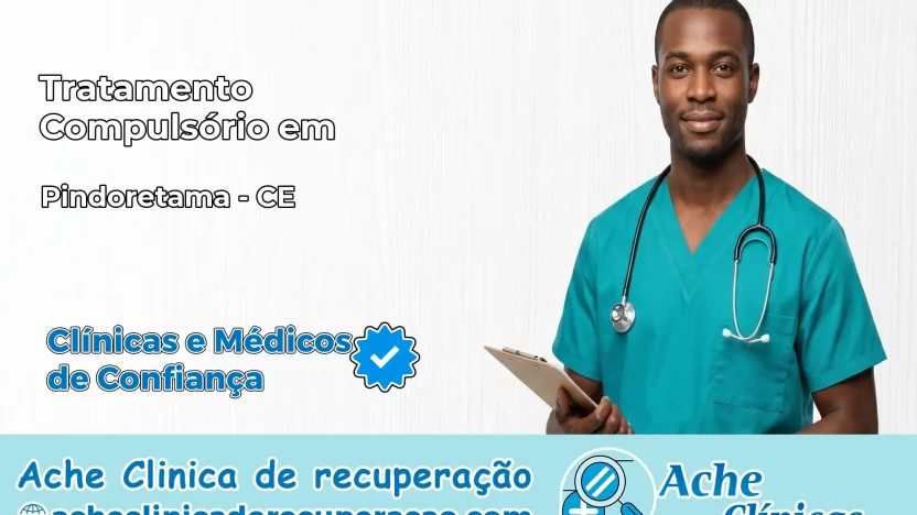 Tratamento Compulsório em Pindoretama – CE