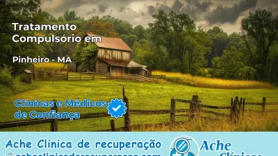 Tratamento Compulsório em Pinheiro – MA