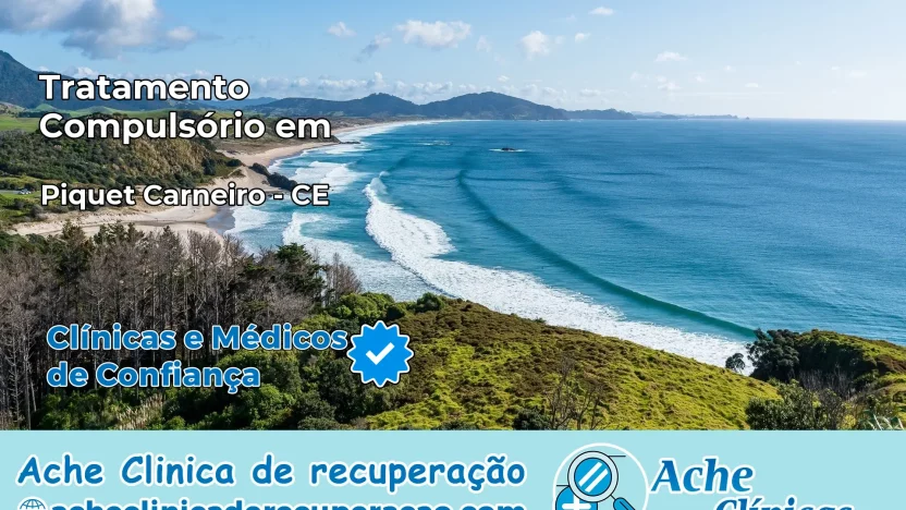 Tratamento Compulsório em Piquet Carneiro – CE