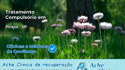 Tratamento Compulsório em Pirajuí – SP