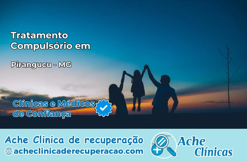 Tratamento Compulsório em Piranguçu – MG