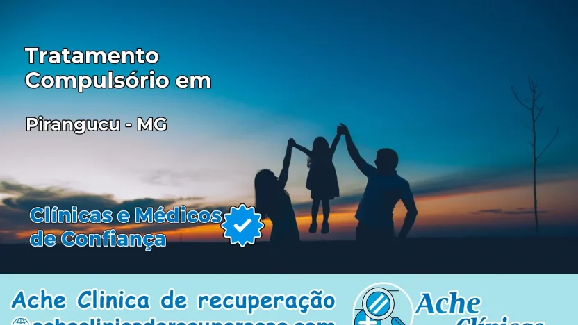 Tratamento Compulsório em Piranguçu – MG