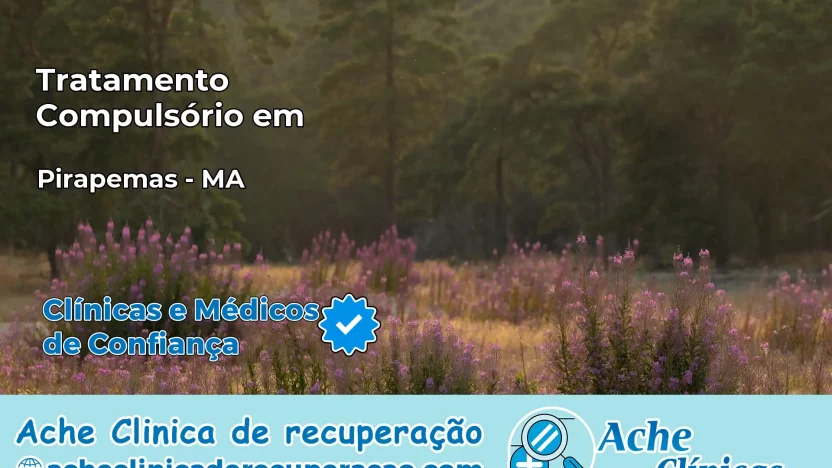 Tratamento Compulsório em Pirapemas – MA