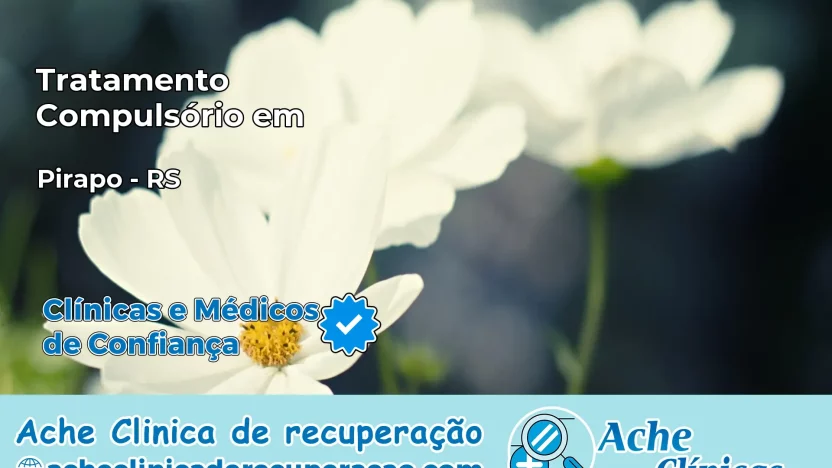 Tratamento Compulsório em Pirapó – RS