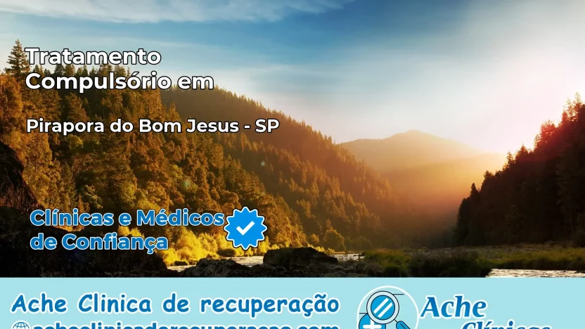 Tratamento Compulsório em Pirapora do Bom Jesus – SP