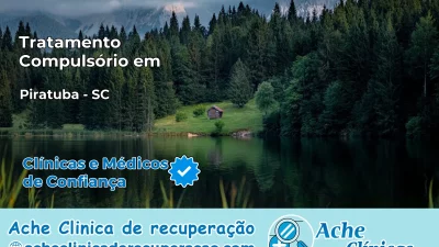 Tratamento Compulsório em Piratuba – SC