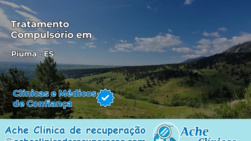 Tratamento Compulsório em Piúma – ES