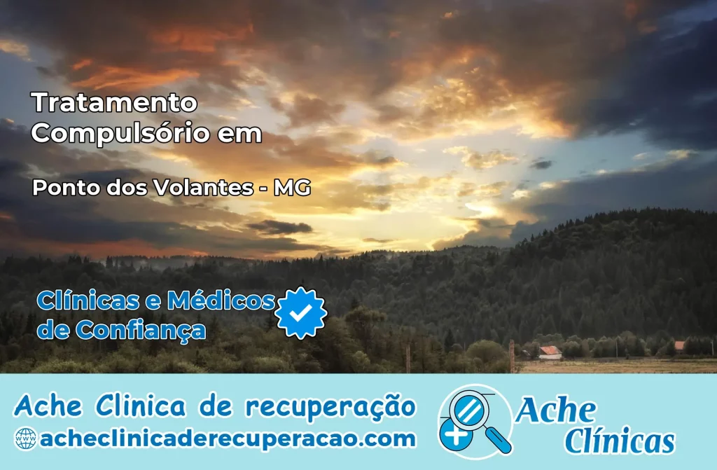 Tratamento Compulsório em Ponto dos Volantes – MG
