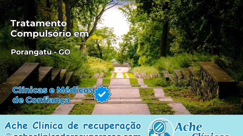 Tratamento Compulsório em Porangatu – GO