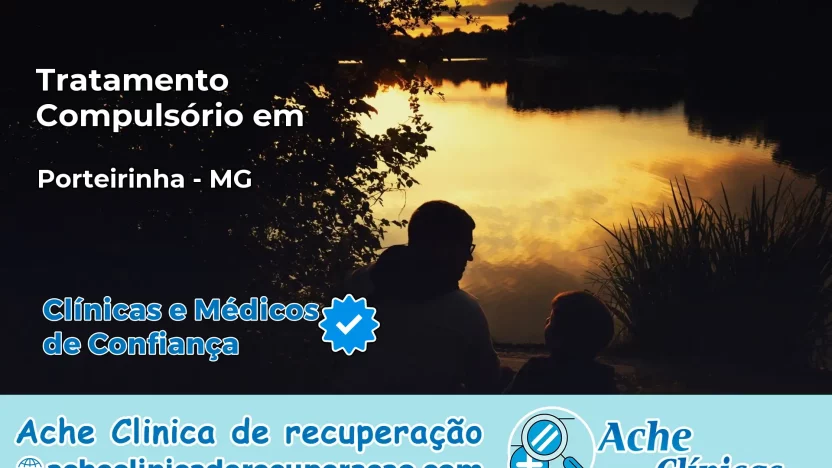 Tratamento Compulsório em Porteirinha – MG