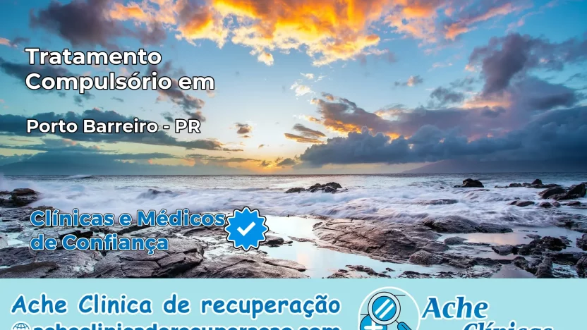 Tratamento Compulsório em Porto Barreiro – PR