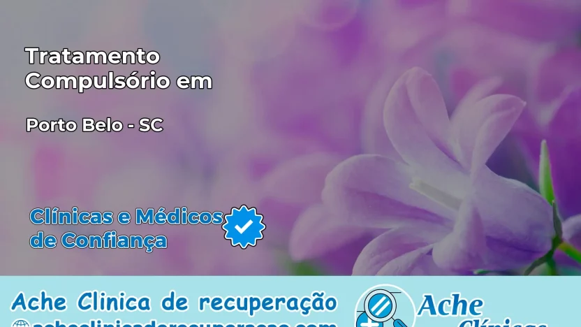 Tratamento Compulsório em Porto Belo – SC