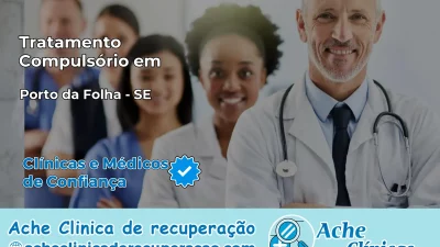 Tratamento Compulsório em Porto da Folha – SE