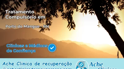 Tratamento Compulsório em Porto do Mangue – RN