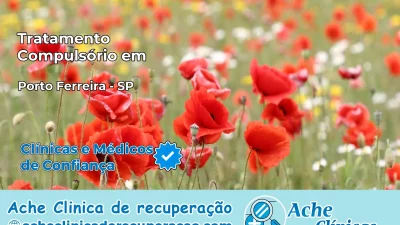 Tratamento Compulsório em Porto Ferreira – SP