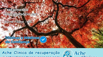 Tratamento Compulsório em Porto Firme – MG