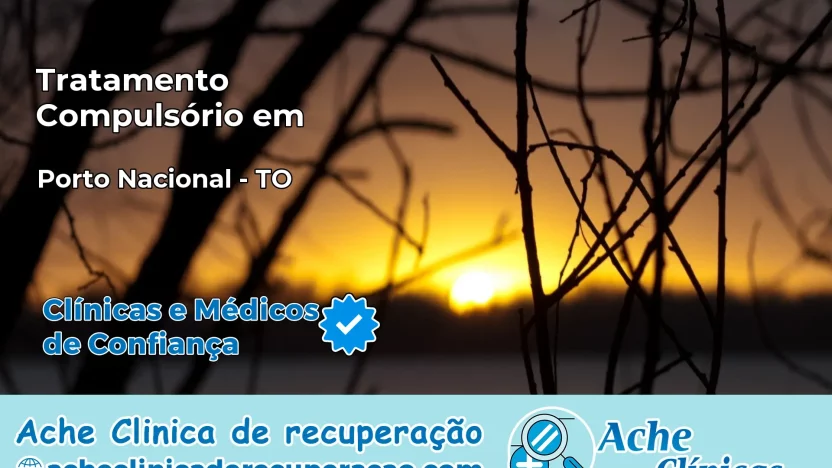 Tratamento Compulsório em Porto Nacional – TO