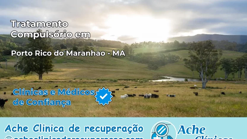 Tratamento Compulsório em Porto Rico do Maranhão – MA