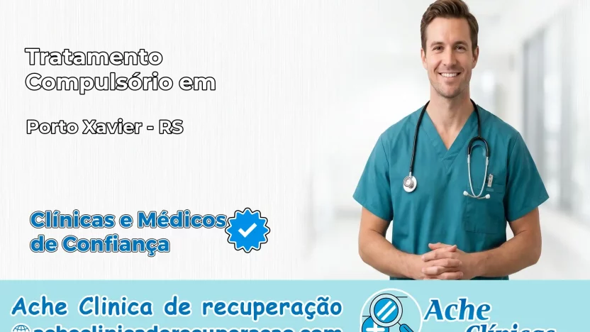 Tratamento Compulsório em Porto Xavier – RS
