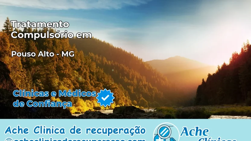 Tratamento Compulsório em Pouso Alto – MG
