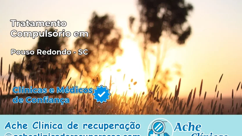 Tratamento Compulsório em Pouso Redondo – SC
