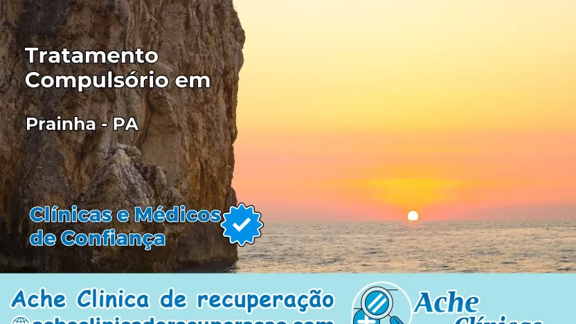 Tratamento Compulsório em Prainha – PA