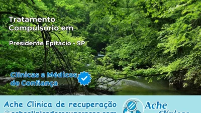 Tratamento Compulsório em Presidente Epitácio – SP