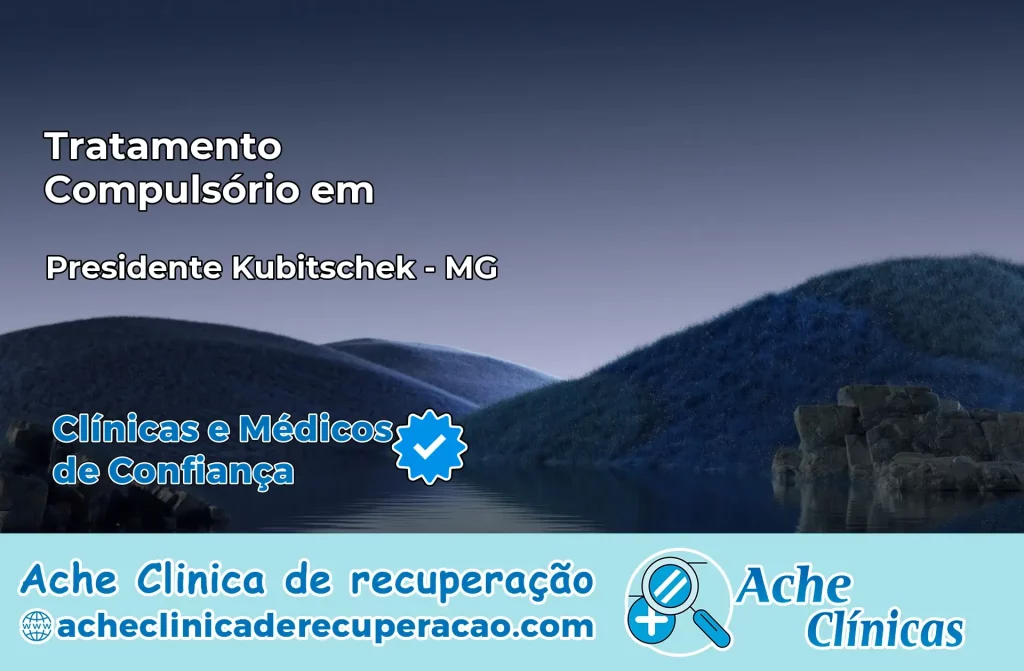 Tratamento Compulsório em Presidente Kubitschek – MG